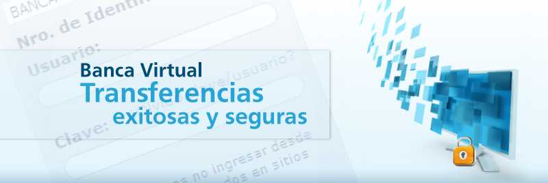 Transferencias exitosas y seguras - Banca Virtual Transferencias exitosas y seguras - Banca Virtual