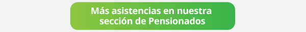 Más asistencias en nuestra sección de pensionados