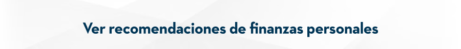 Ver recomendaciones de finanzas personales