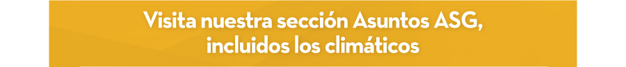 Visita nuestra sección Asuntos ASG, incluidos los climáticos
