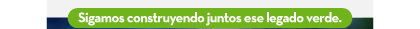 Sigamos construyendo juntos ese legado verde.