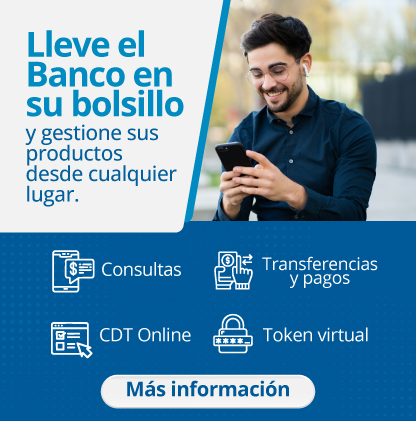 Lleve el Banco en su bolsillo y gestione sus productos desde cualquier lugar.