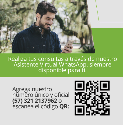 Realiza tus consultas a través de nuestro Asistente Virtual WhatsApp, siempre disponible para ti. Agrega nuestro número único y oficial (57) 321 2137962 o escanea el código