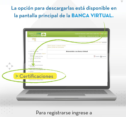 La opción para descargarlas está disponible en la pantalla principal de la BANCA VIRTUAL.