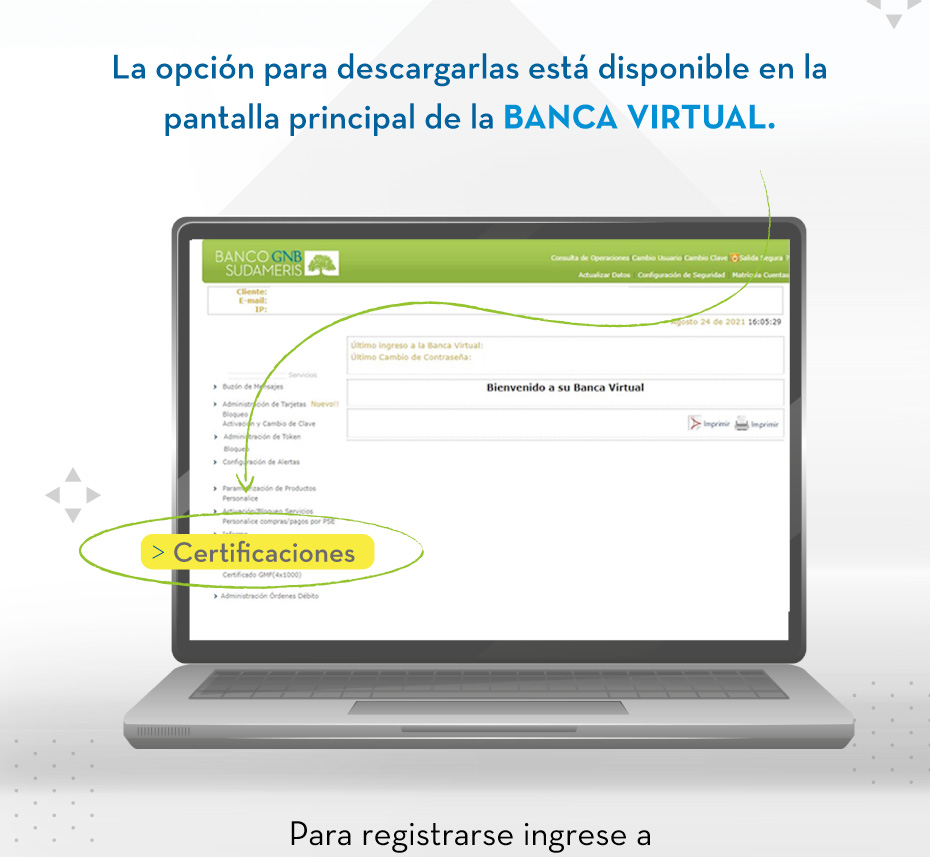 La opción para descargarlas está disponible en la pantalla principal de la BANCA VIRTUAL.