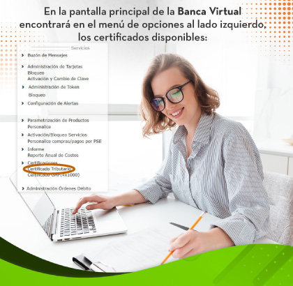 En la pantalla principal de la Banca Virtual encontrará en el menú de opciones al lado izquierdo, los certificados disponibles: