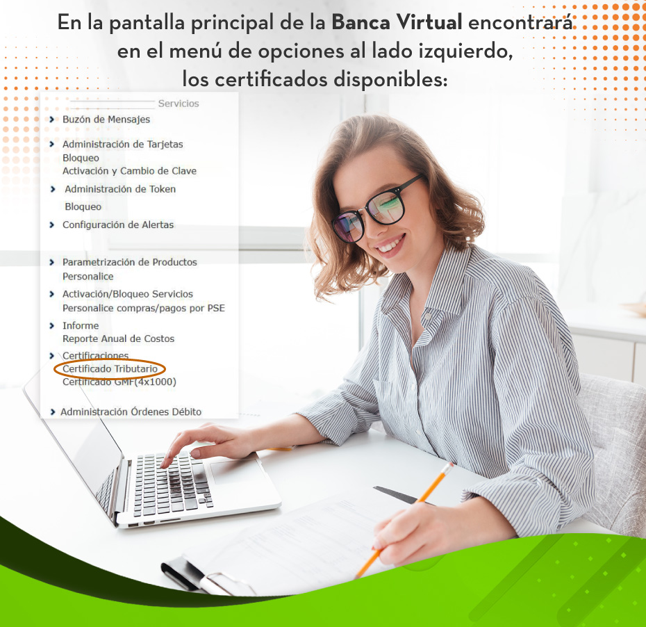 En la pantalla principal de la Banca Virtual encontrará en el menú de opciones al lado izquierdo, los certificados disponibles: