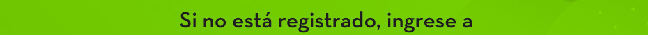 Si no está registrado, ingrese a