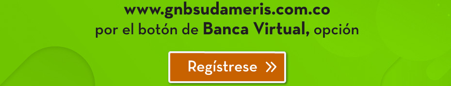 www.gnbsudameris.com.co por el botón de Banca Virtual, opción Regístrese