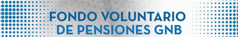FONDO VOLUNTARIO DE PENSIONES GNB