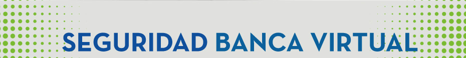 SEGURIDAD BANCA VIRTUAL