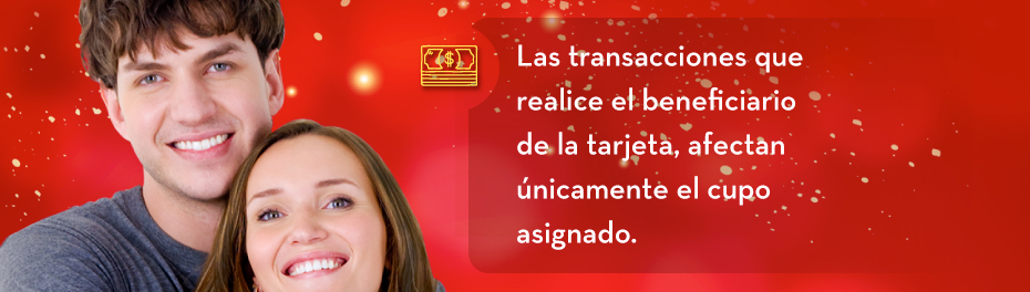 Las transacciones que realice el beneficiario } 
                                de la tarjeta, afectan únicamente el cupo asignado.