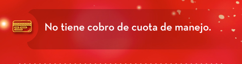 No tiene cobro de cuota de manejo.