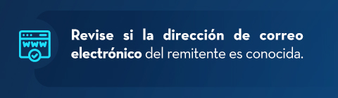 Revise si la dirección de correo electrónico del remitente es conocida.