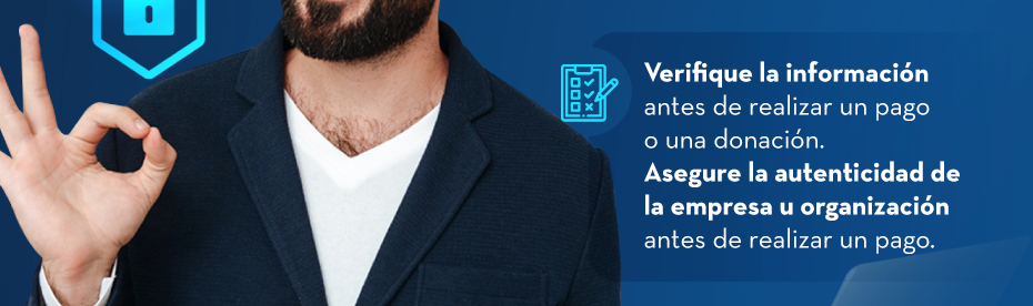 Verifique la información antes de realizar un pago 
                            o una donación.