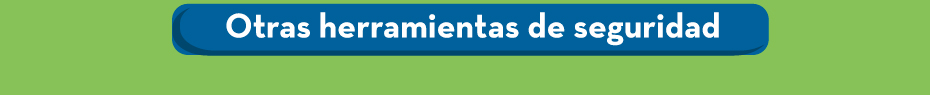 Otras herramientas de seguridad