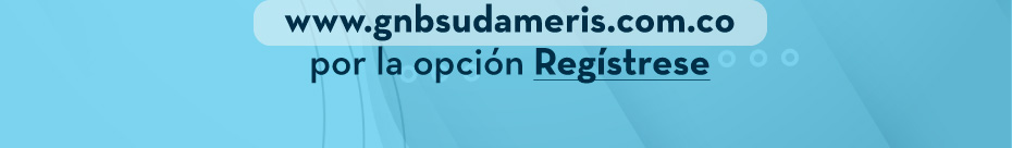 www.gnbsudameris.com.co por la opción Regístrese