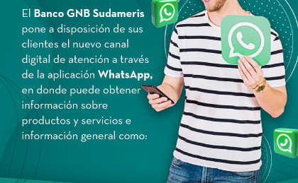 El Banco GNB Sudameris pone a disposición de sus clientes el nuevo canal digital de atención a través de la aplicación WhatsApp, en donde puede obtener información sobre productos y servicios e información general como: