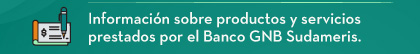 Información sobre productos y servicios prestados por el Banco GNB Sudameris.