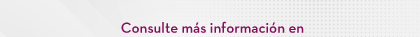 Consulte más información en