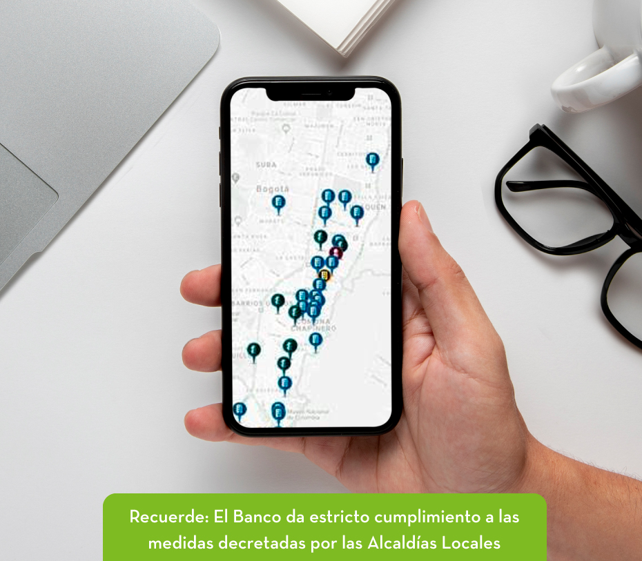 Recuerde: El Banco da estricto cumplimiento a las medidas decretadas por las Alcaldías Locales