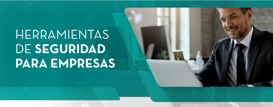 HERRAMIENTAS DE SEGURIDAD PARA EMPRESAS