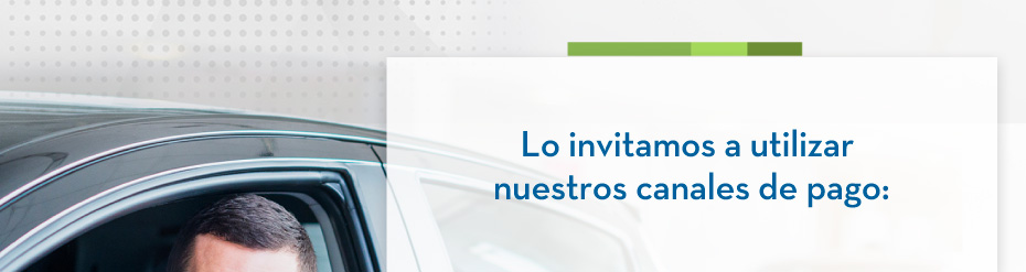 Lo invitamos a utilizar nuestros canales de pago: