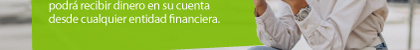 podrá recibir dinero en su cuenta desde cualquier entidad financiera.