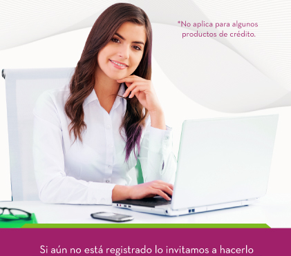 *No aplica para algunos productos de crédito