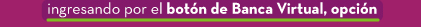 botón de Banca Virtual, opción Regístrese