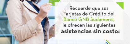 Recuerde que sus Tarjetas de Crédito del Banco GNB Sudameris, le ofrecen las siguientes asistencias sin costo: