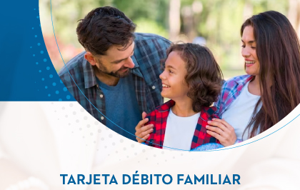 TARJETA DÉBITO FAMILIAR