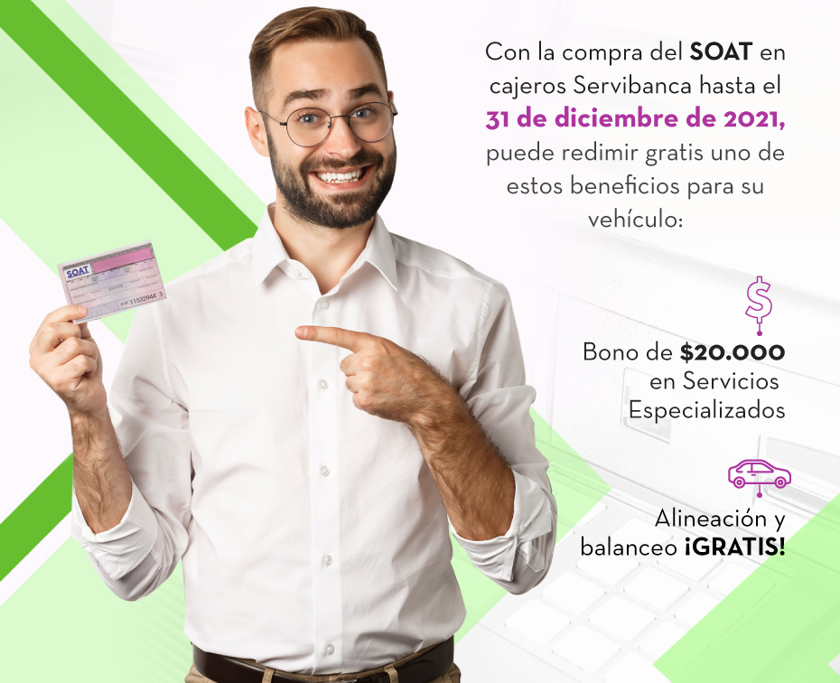 Con la compra del SOAT en cajeros Servibanca hasta el 31 de diciembre de 2021