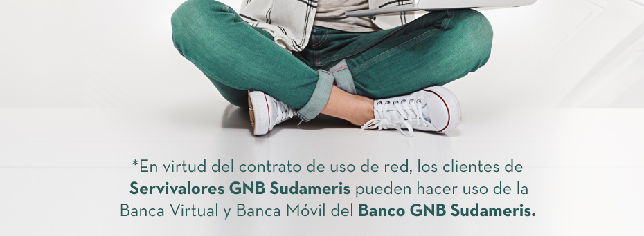 *En virtud del contrato de uso de red, los clientes de
                                     Servivalores GNB Sudameris pueden hacer uso de la   
                                    Banca Virtual y Banca Móvil del Banco GNB Sudameris.