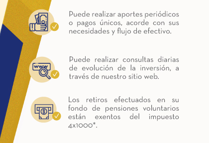 Puede realizar aportes periódicos o pagos únicos