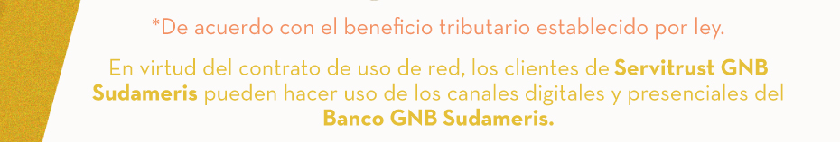 *De acuerdo con el beneficio tributario establecido por ley.