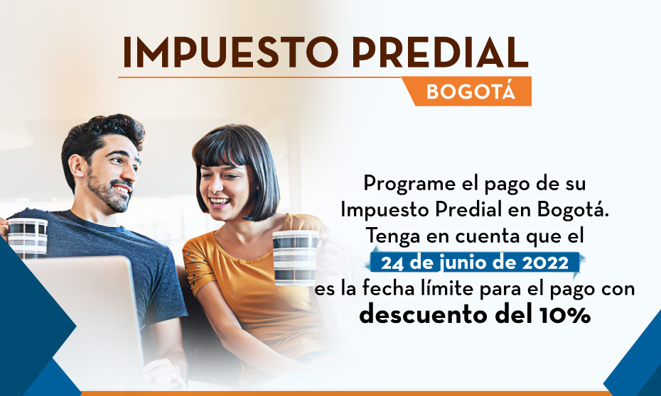  Impuesto Predial BOGOTÁ Programe el pago de su Impuesto Predial en Bogotá. Tenga en cuenta que el 24 de junio de 2022 es la fecha límite para el pago con descuento del 10%