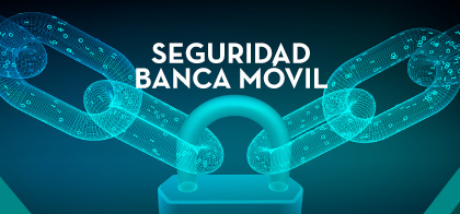 SEGURIDAD BANCA MÓVIL
