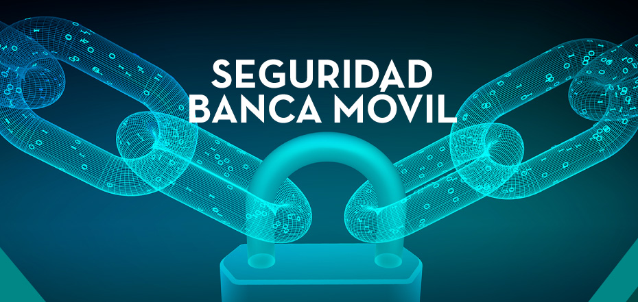 SEGURIDAD BANCA MÓVIL