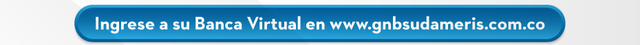 Ingrese a su Banca Virtual en www.gnbsudameris.com.co
