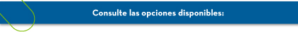 Consulte las opciones disponibles: