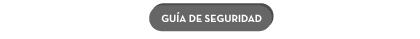 GUÍA DE SEGURIDAD