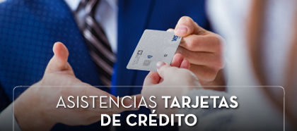 ASISTENCIAS TARJETAS DE CRÉDITO