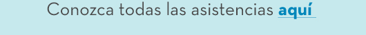 Conozca todas las asistencias aquí