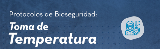 Protocolos de Bioseguridad: Toma de Temperatura