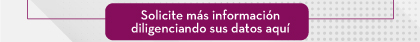 Solicite más información diligenciando sus datos aquí