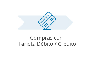 Compras con Tarjetas Débito / Crédito