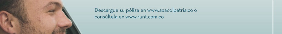 Descargue su póliza en www.axacolpatria.co o consúltela en www.runt.com.co