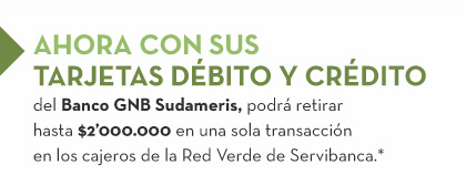 Ahora con sus Tarjetas Débito y Crédito