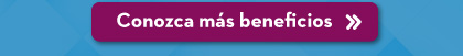 Conozca más beneficios